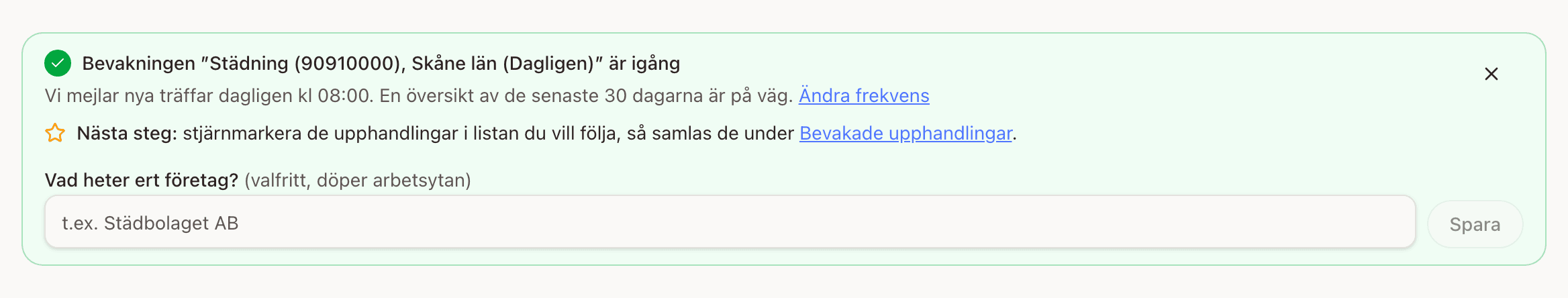 Den gröna kvittoraden ovanför träfflistan: Bevakningen är igång, vi mejlar nya träffar dagligen kl 08:00, en översikt av de senaste 30 dagarna är på väg, nästa steg stjärnmarkera, och fältet Vad heter ert företag